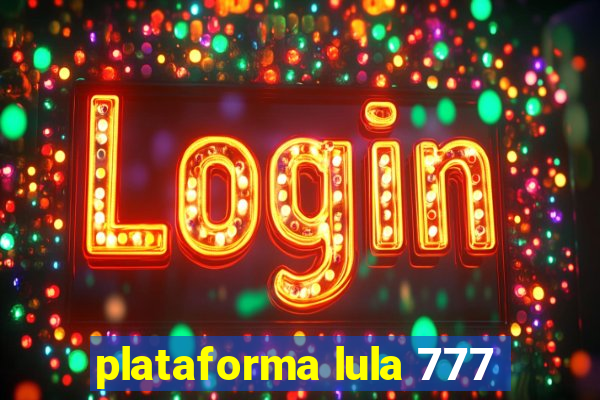 plataforma lula 777